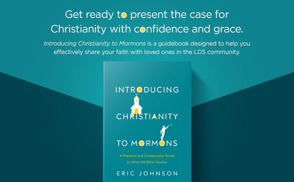 Ep 79. Introducing Christianity to Mormons with Eric Johnson